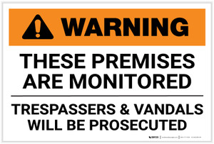 Warning: These Premises Are Monitored Trespassers And Vandals Will Be Prosecuted Landscape  - Label